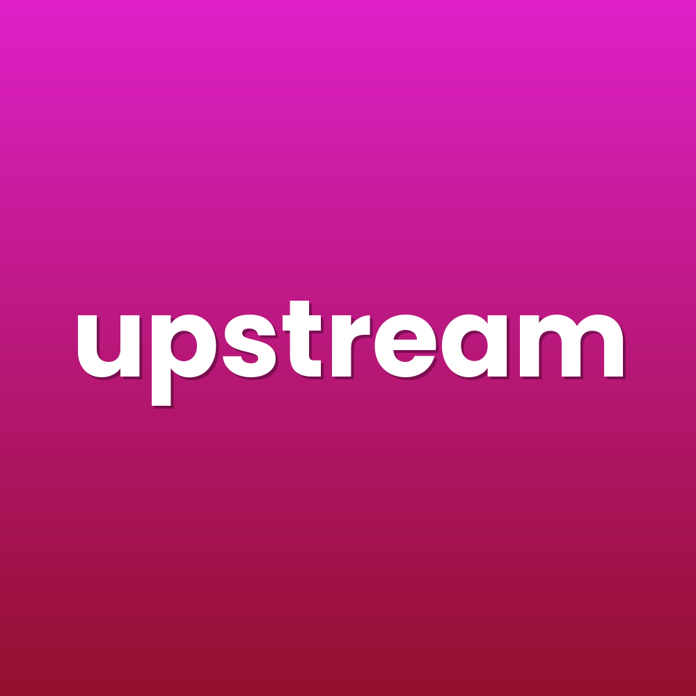 upstream