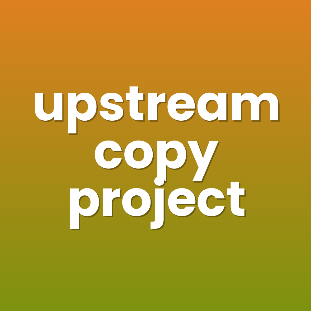 upstream copy project