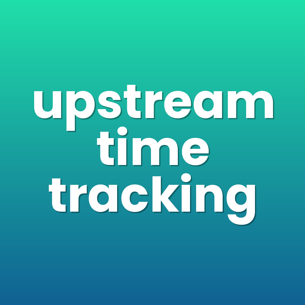 upstream time tracking