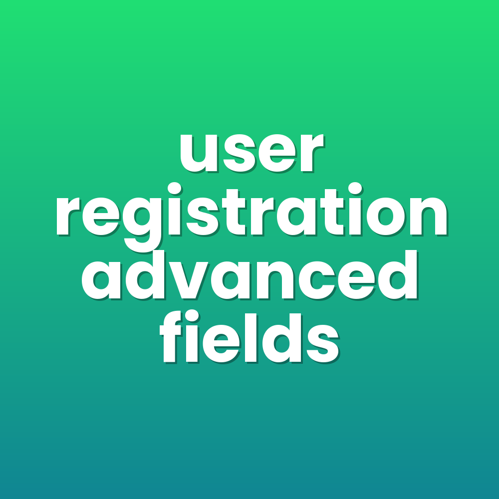 user registration advanced fields