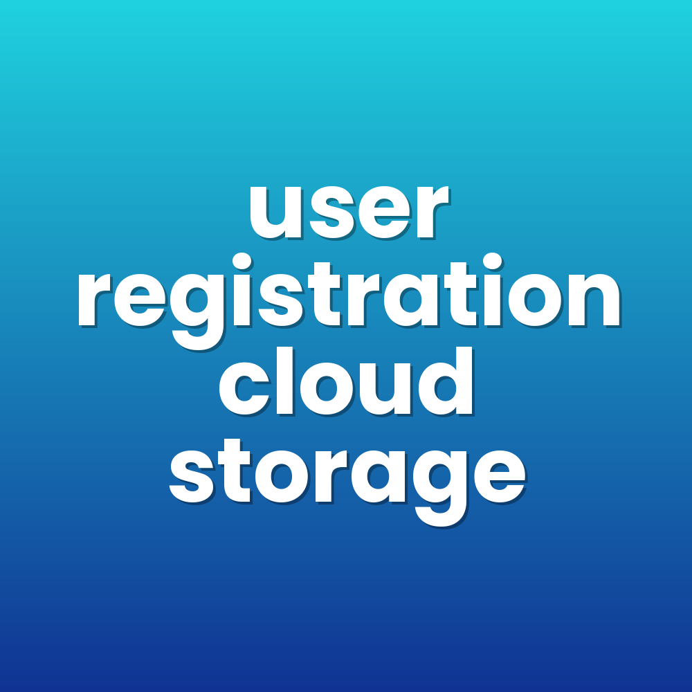 user registration cloud storage