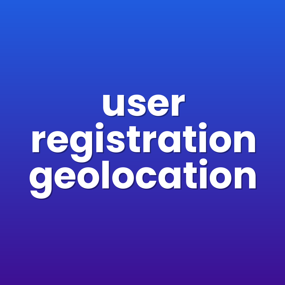 user registration geolocation
