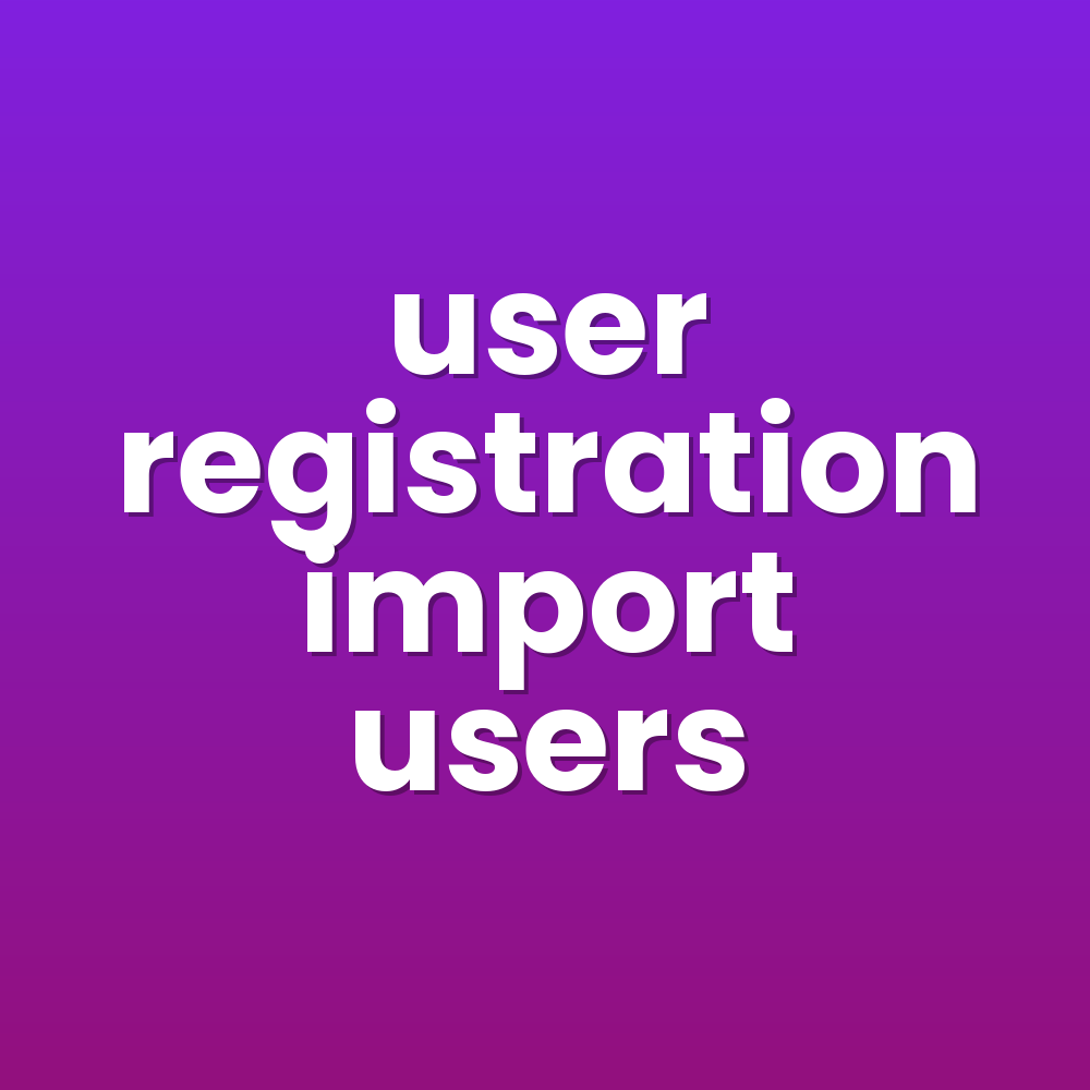 user registration import users