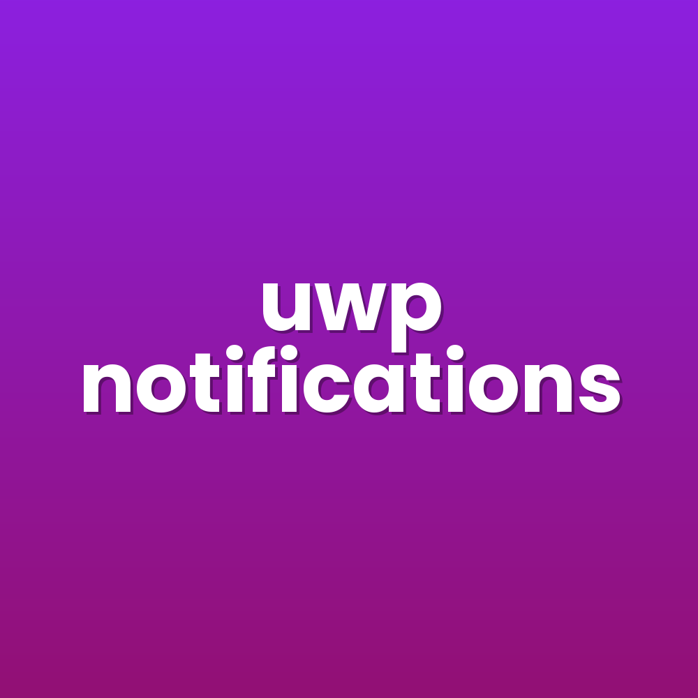 uwp notifications