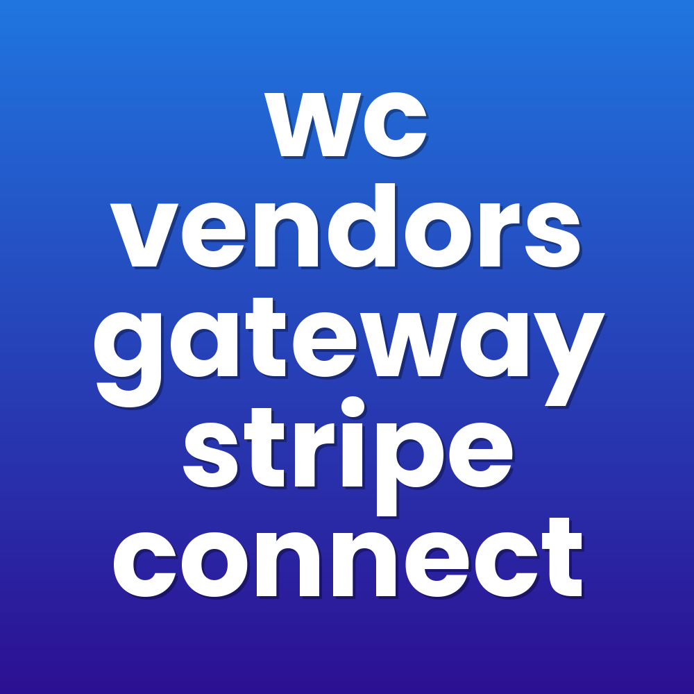 wc vendors gateway stripe connect
