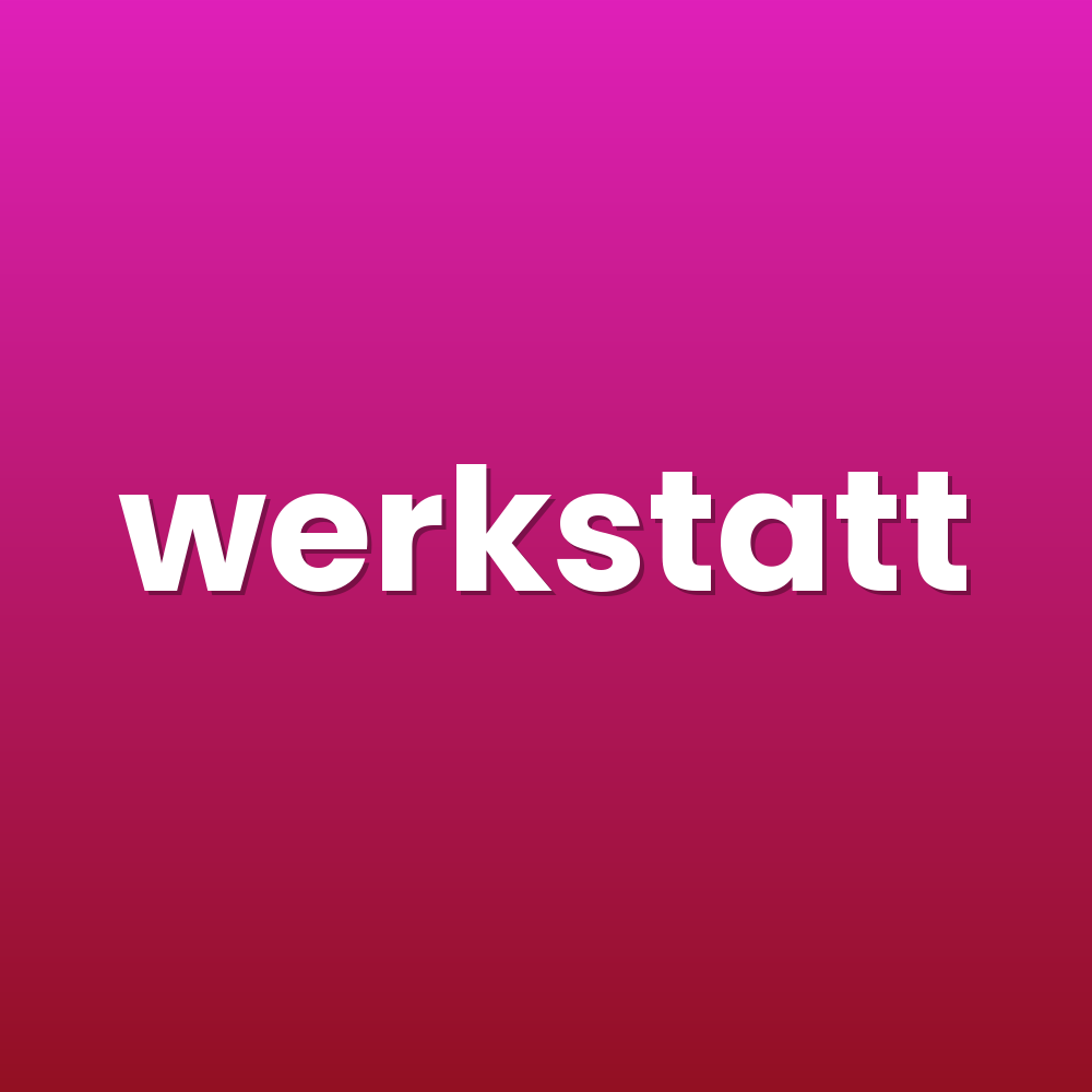 werkstatt
