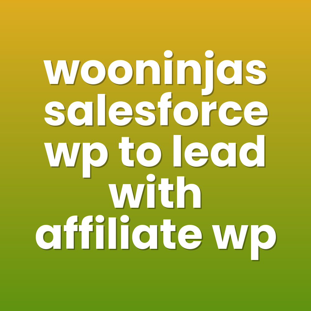 wooninjas salesforce wp to lead with affiliate wp