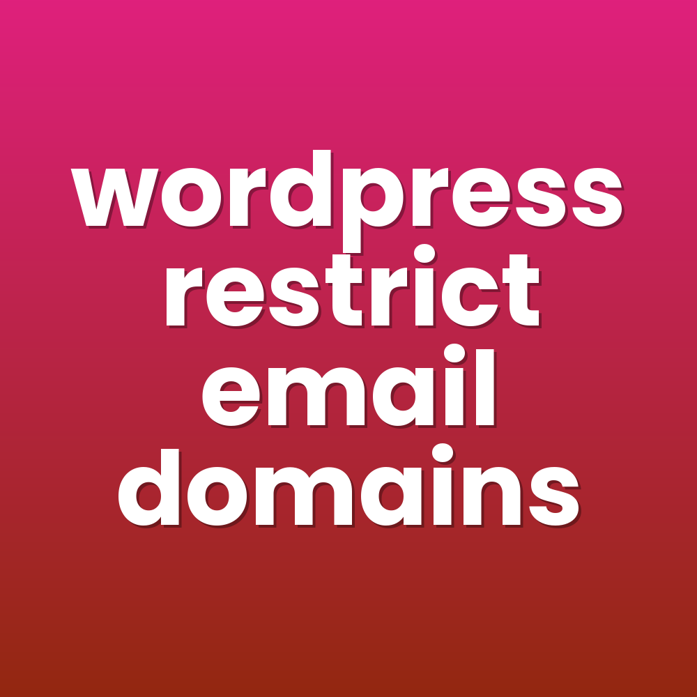 wordpress restrict email domains