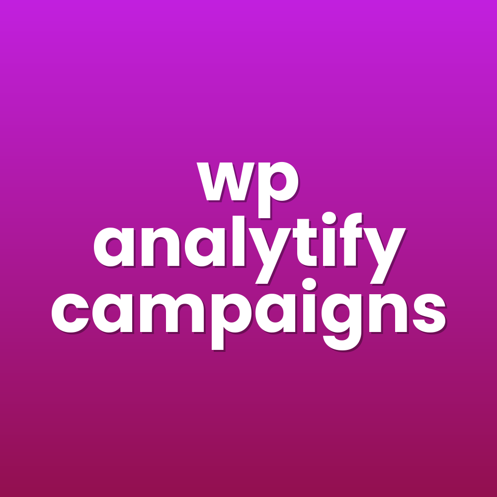 wp analytify campaigns