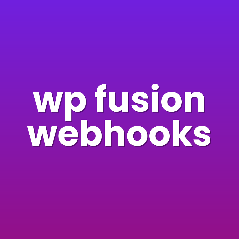wp fusion webhooks