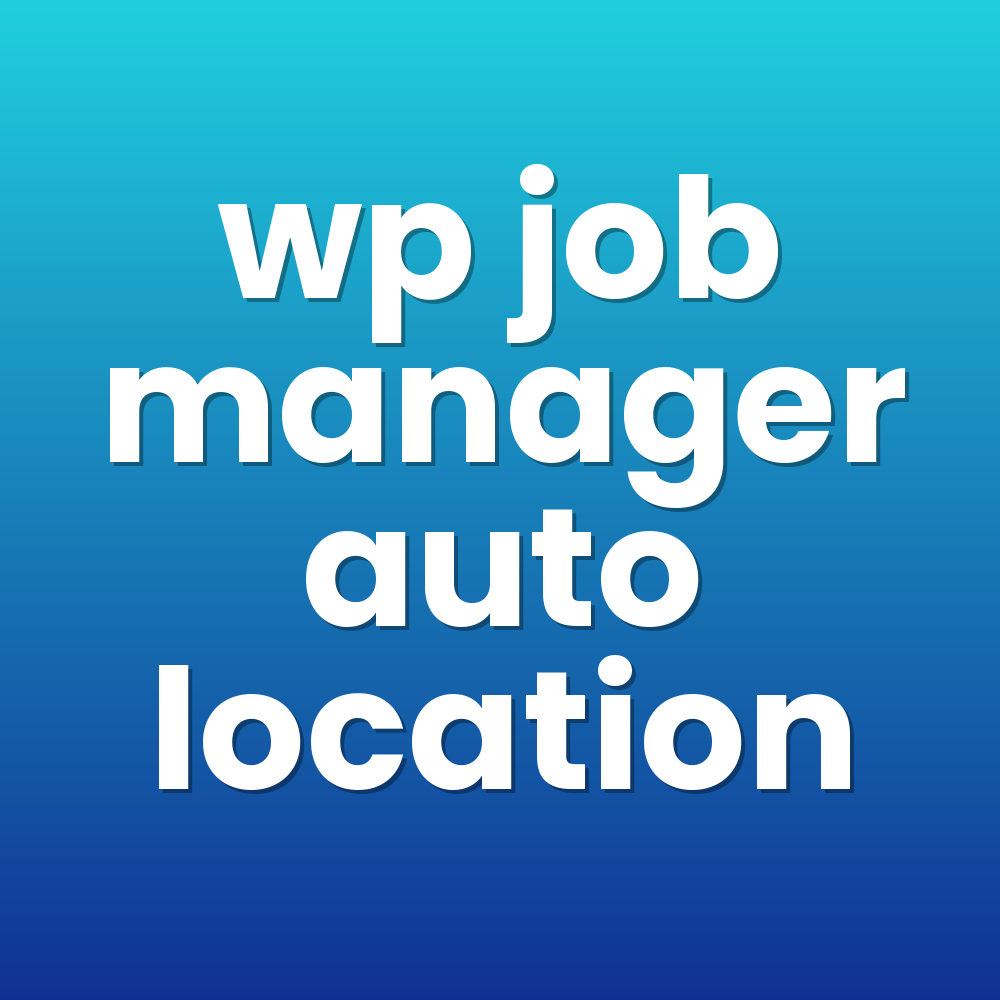 wp job manager auto location