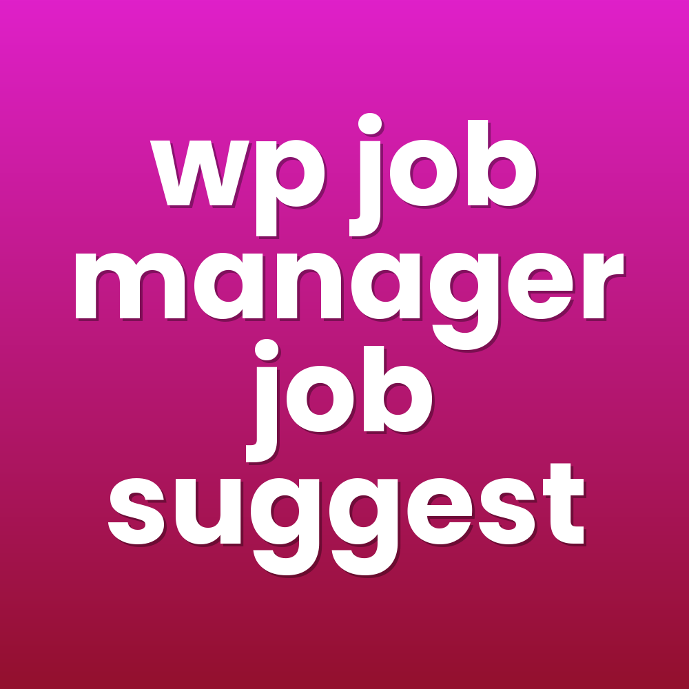 wp job manager job suggest