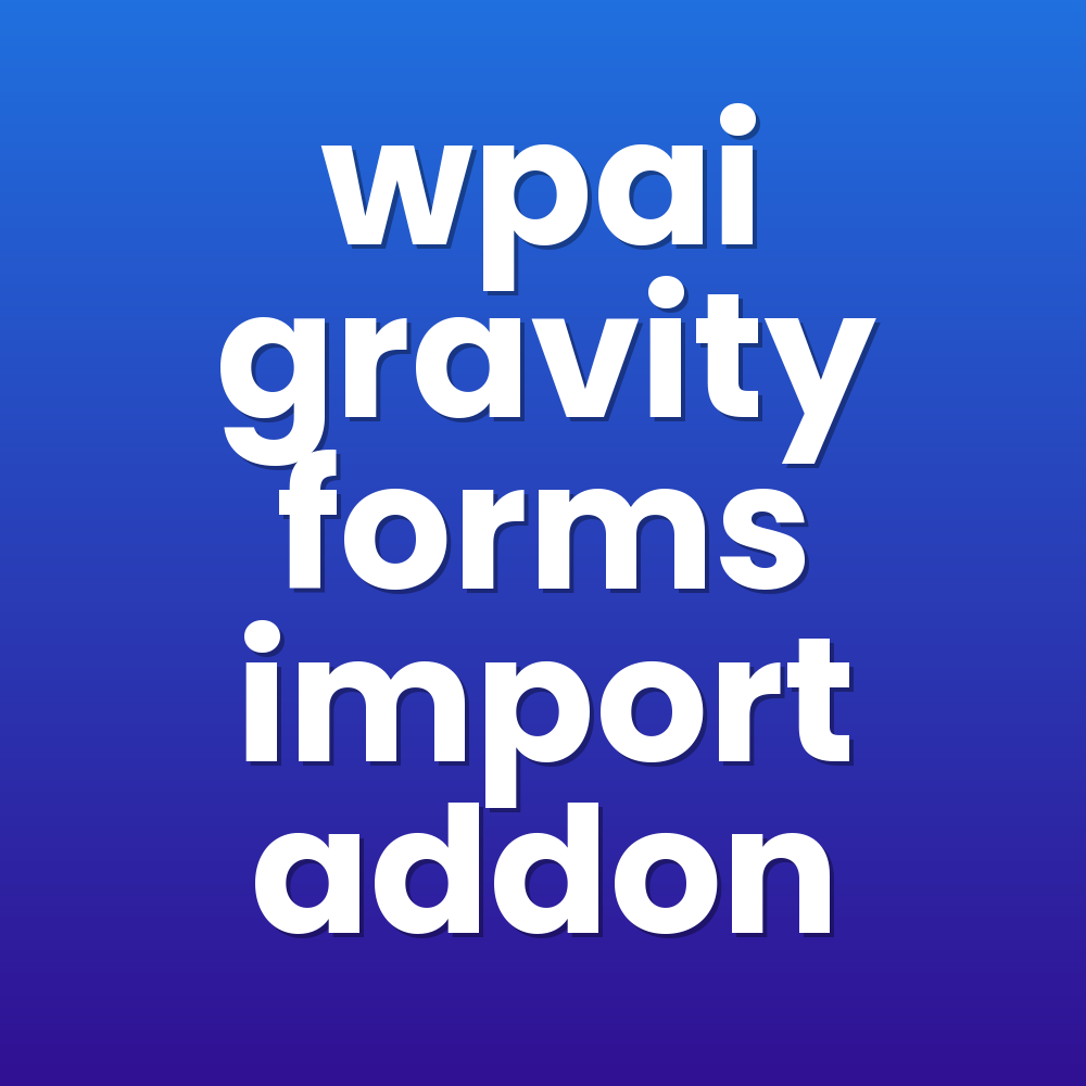 wpai gravity forms import addon
