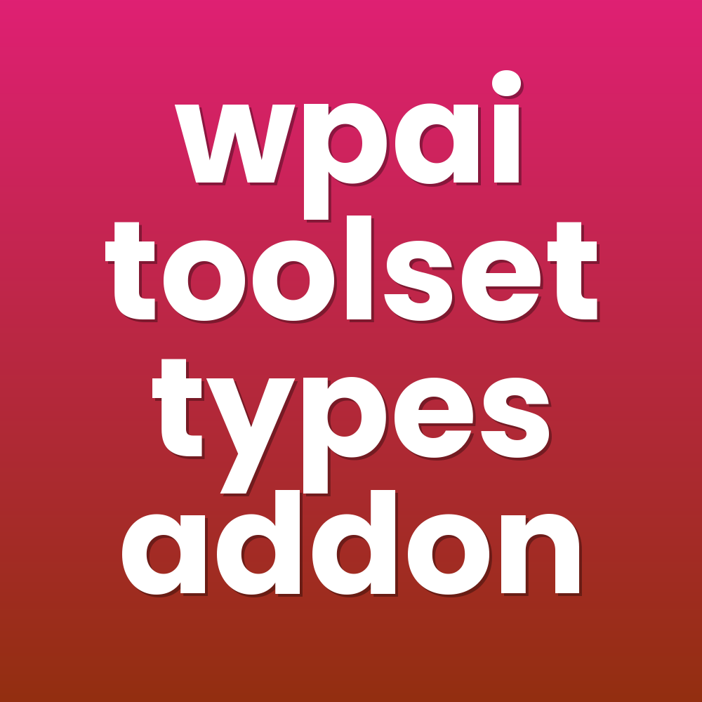 wpai toolset types addon