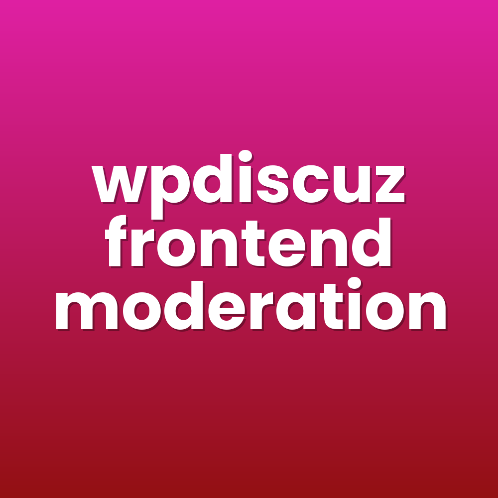 wpdiscuz frontend moderation
