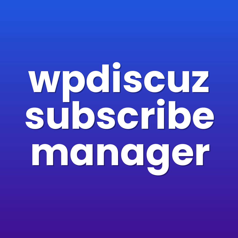 wpdiscuz subscribe manager