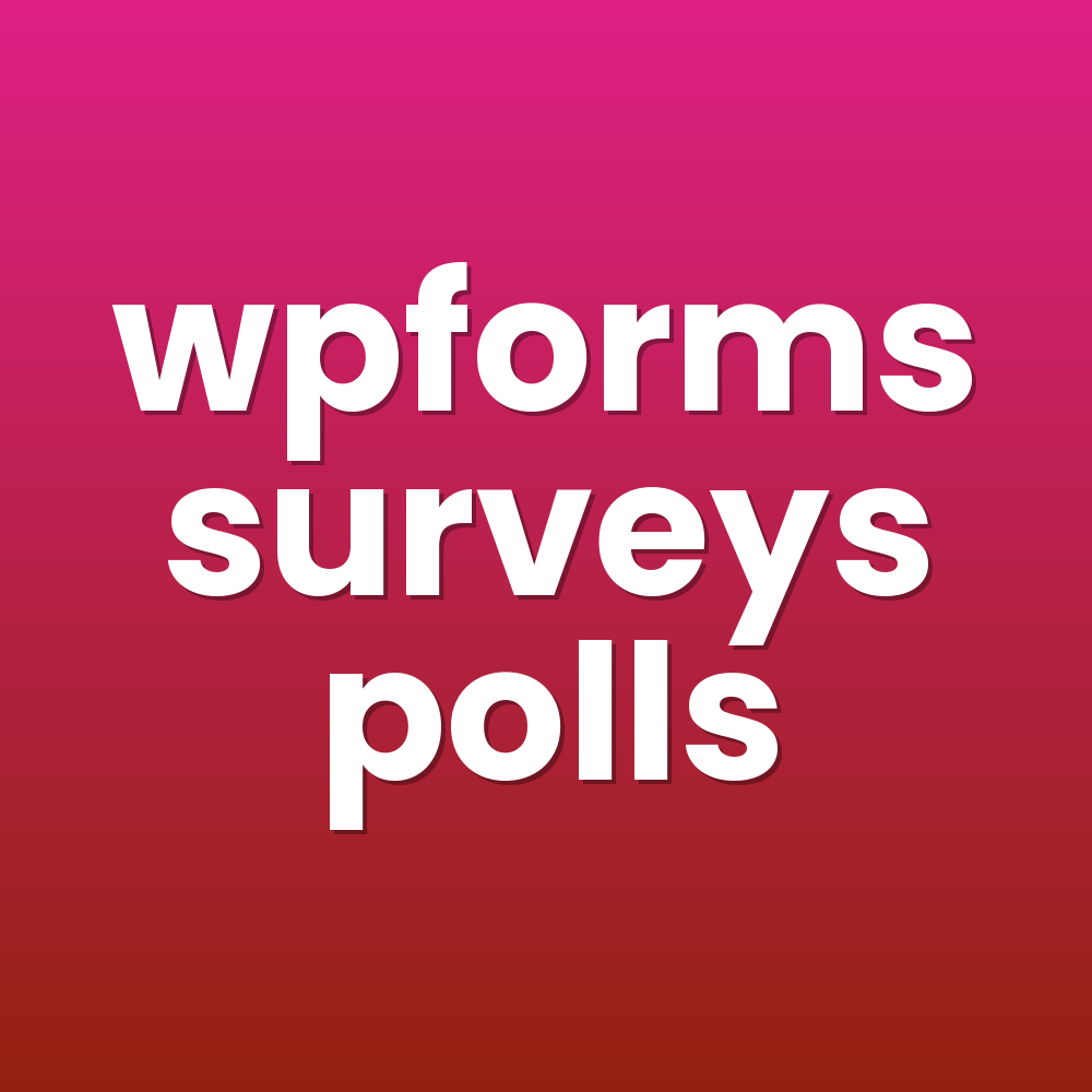 wpforms surveys polls