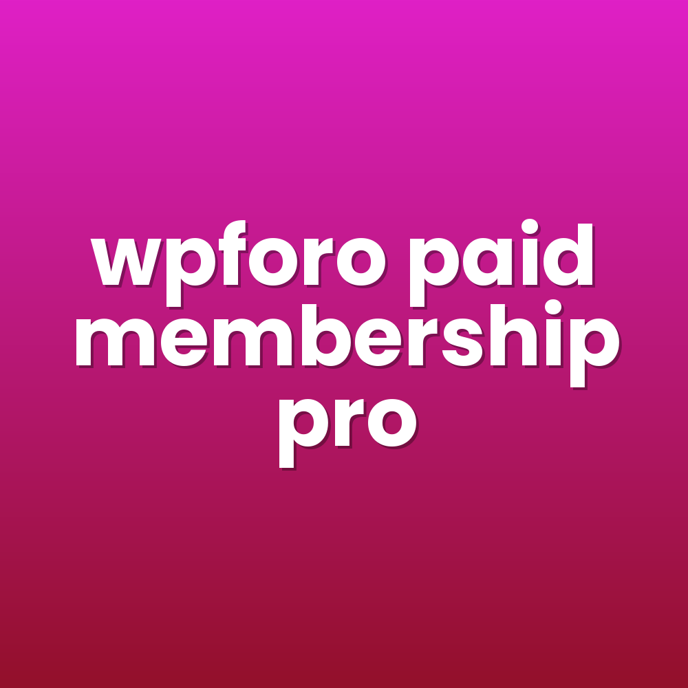 wpforo paid membership pro