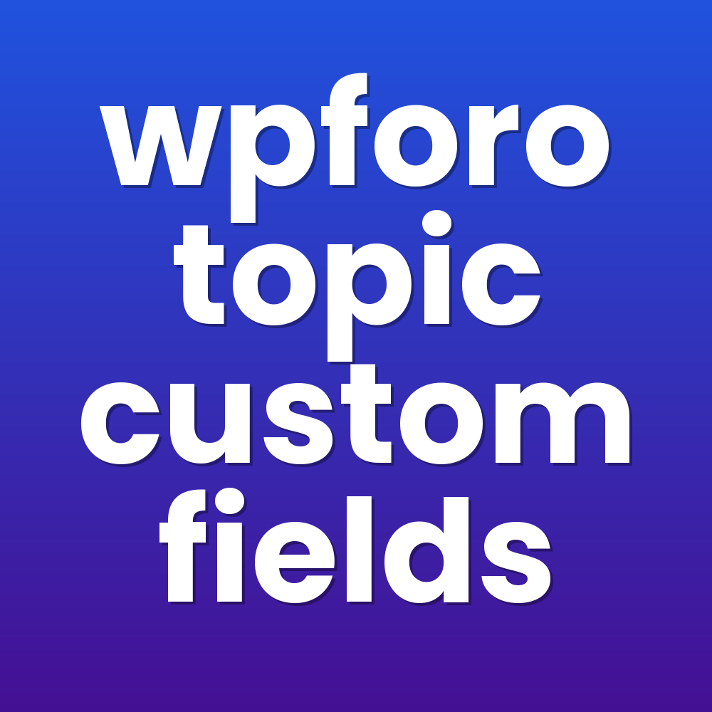 wpforo topic custom fields