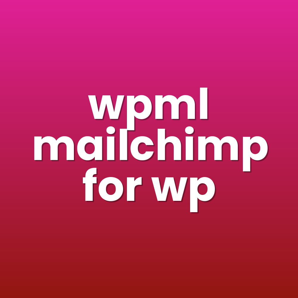 wpml mailchimp for wp