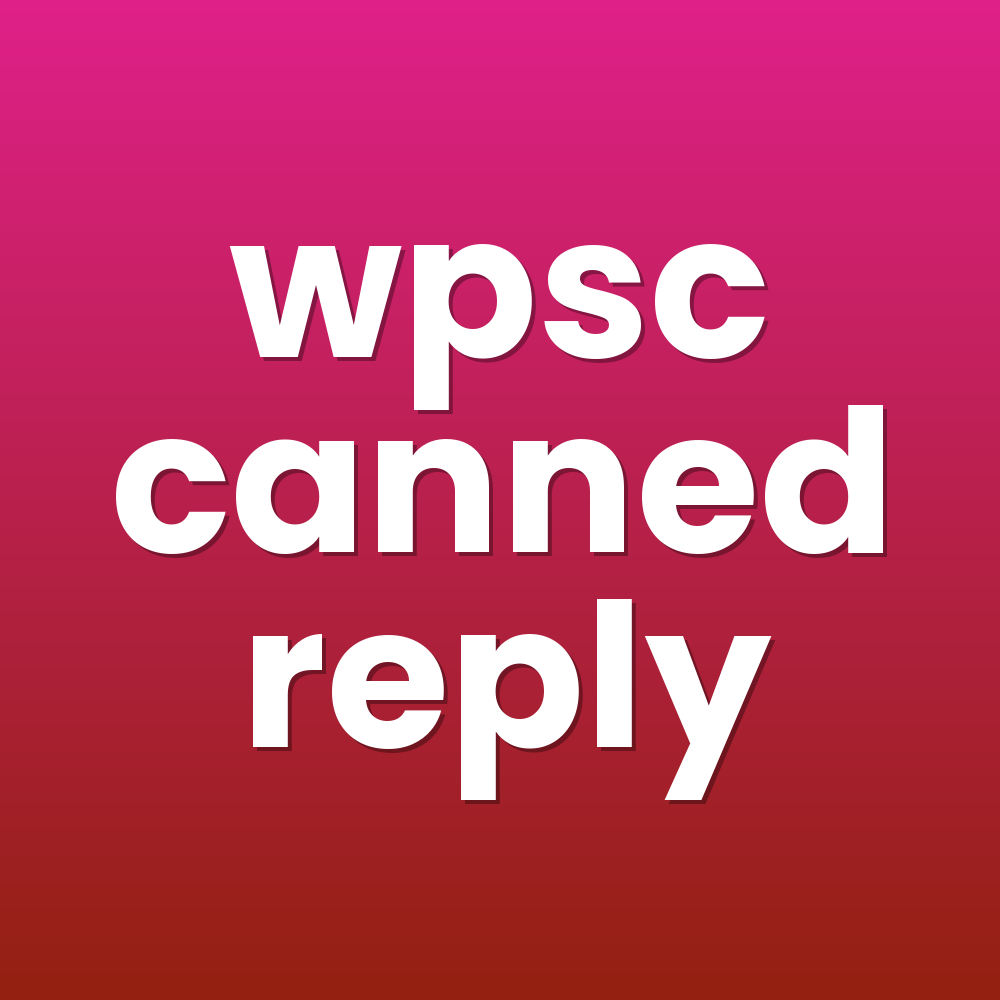 wpsc canned reply