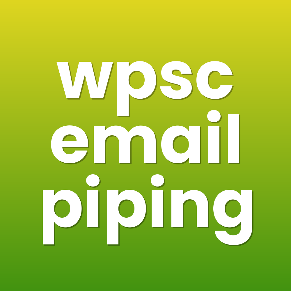 wpsc email piping