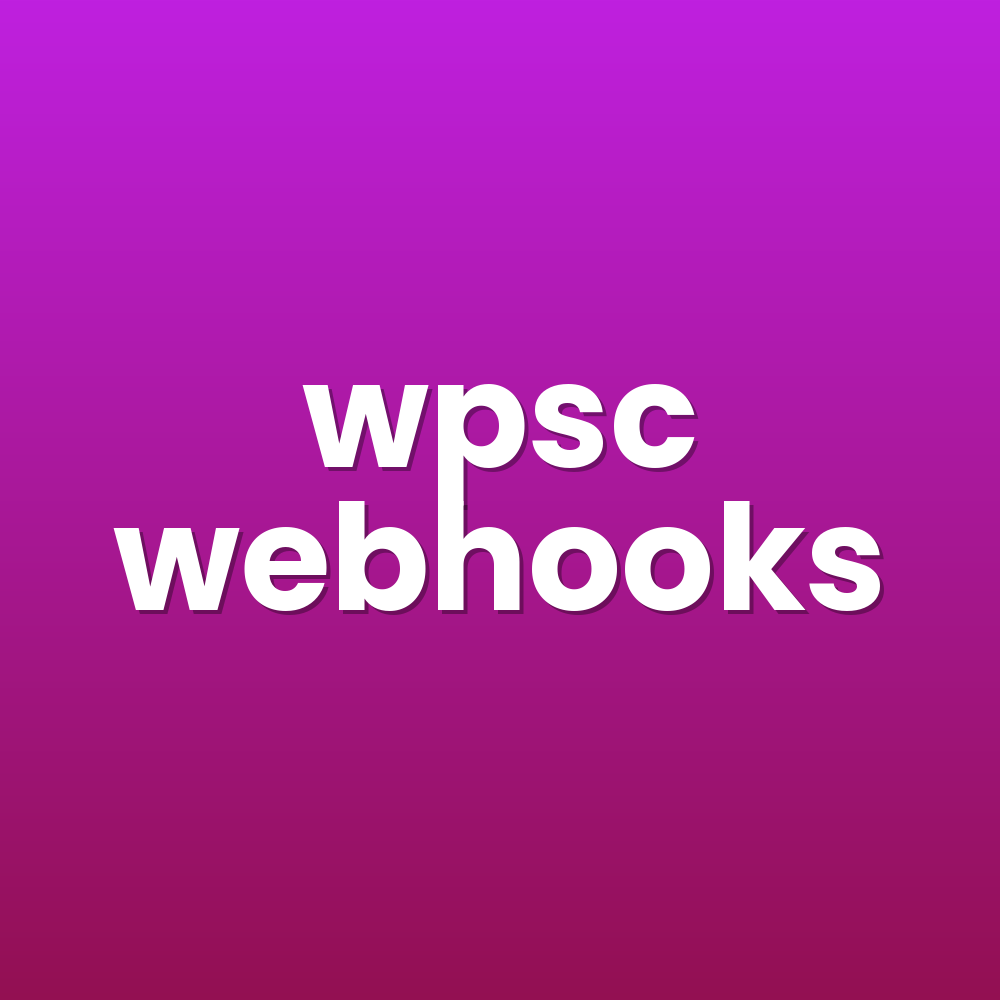 wpsc webhooks